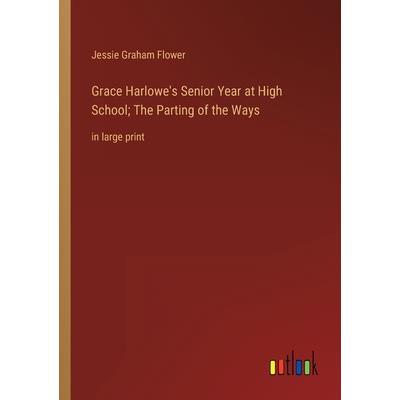 Grace Harlowe's Senior Year at High School; The Parting of the Ways
