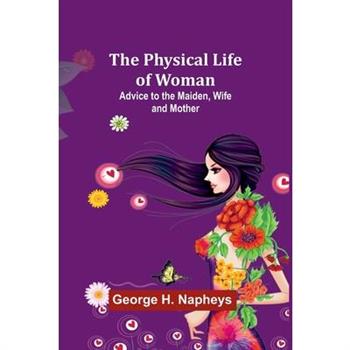The Physical Life of Woman