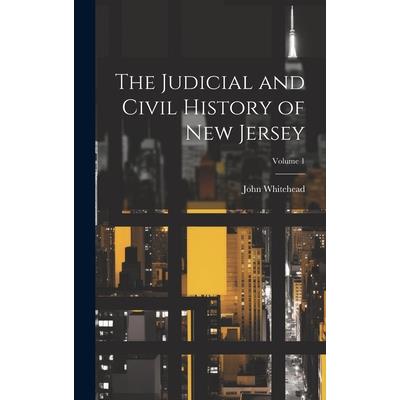 The Judicial and Civil History of New Jersey; Volume 1
