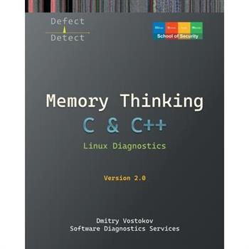 Memory Thinking for C & C++ Linux Diagnostics