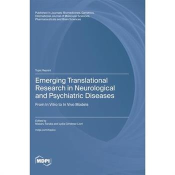 Emerging Translational Research in Neurological and Psychiatric Diseases