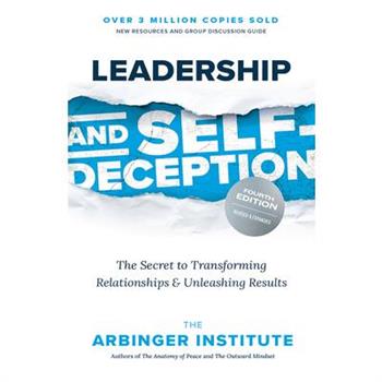 Leadership and Self-Deception, Fourth Edition