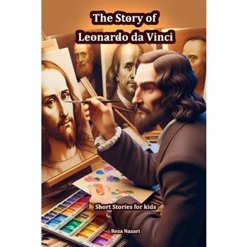 The Story of Leonardo da Vinci