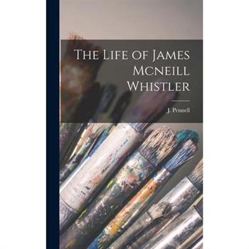 The Life of James Mcneill Whistler
