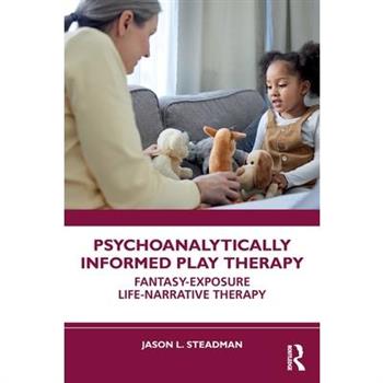 Psychoanalytically Informed Play Therapy Psychoanalytically Informed Play Therapy