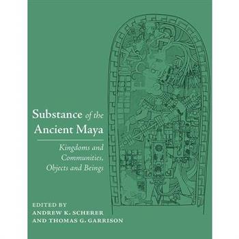 Substance of the Ancient Maya