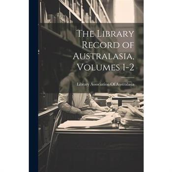 The Library Record of Australasia, Volumes 1-2