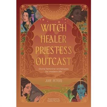 Witch, Healer, Priestess, Outcast