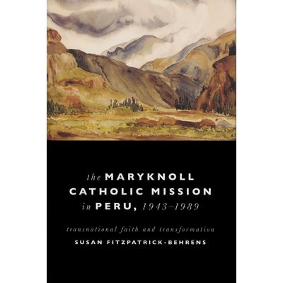 Maryknoll Catholic Mission in Peru, 1943-1989