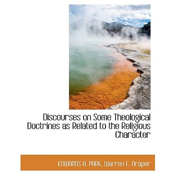 Discourses on Some Theological Doctrines as Related to the Religious Character