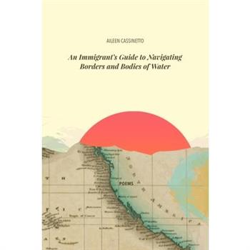 An Immigrant's Guide to Navigating Borders and Bodies of Water