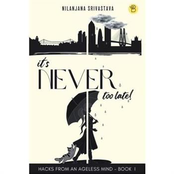 It’s Never Too Late