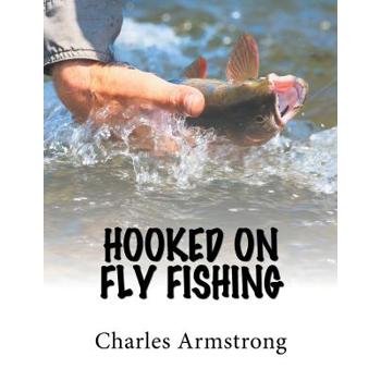Hooked on Fly Fishing
