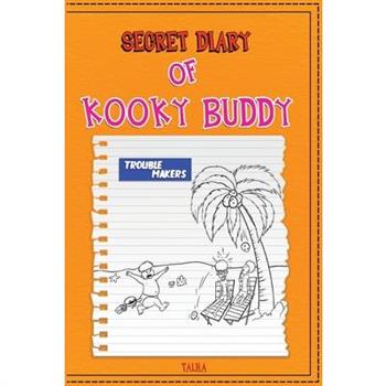 Secret Diary of Kooky Buddy (Trouble Makers)