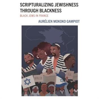 Scripturalizing Jewishness Through Blackness