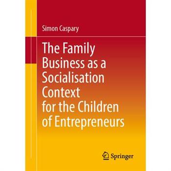 The Family Business as a Socialisation Context for the Children of Entrepreneurs