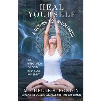 Heal Yourself A Return to Wholeness