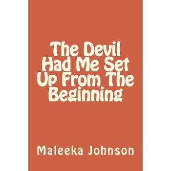 The Devil Had Me Set Up From The Beginning