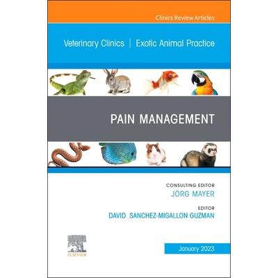 Pain Management, an Issue of Veterinary Clinics of North America: Exotic Animal Practice