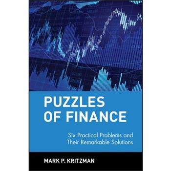 Puzzles of Finance: Six Practical Problems and Their Remarkable Solutions