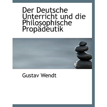 Der Deutsche Unterricht Und Die Philosophische Propadeutik
