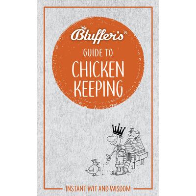 Bluffer’s Guide to Chicken Keeping
