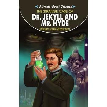 The Strange Case of Dr. Jekyll and Mr. Hyde