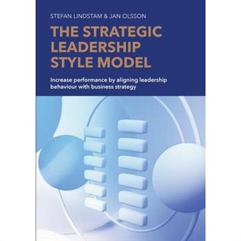 The Strategic Leadership Style Model