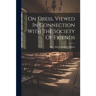 On Dress, Viewed In Connection With The Society Of Friends