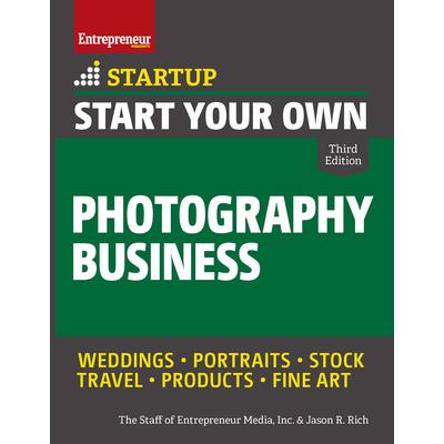 Start Your Own Photography Business Start Your Own Photography Business