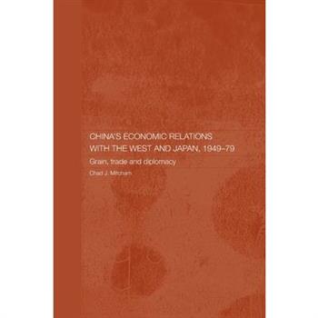 China’s Economic Relations With the West and Japan, 1949-1979