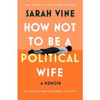How Not to Be a Political Wife