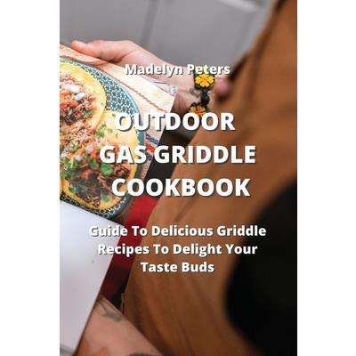 Outdoor Gas Griddle Cookbook