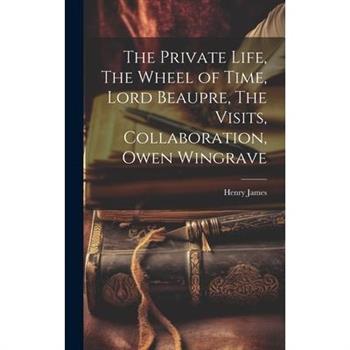 The Private Life, The Wheel of Time, Lord Beaupre, The Visits, Collaboration, Owen Wingrave