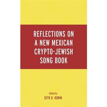 Reflections on A New Mexican Crypto-Jewish Song Book
