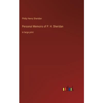 Personal Memoirs of P. H. Sheridan
