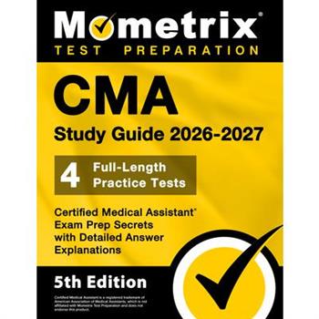 CMA Study Guide 2025-2026 - 4 Full-Length Practice Tests, Certified Medical Assistant Exam Prep Secrets with Detailed Answer Explanations