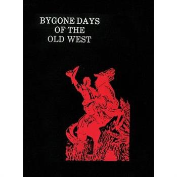 Bygone Days of the Old West (Hardcover)