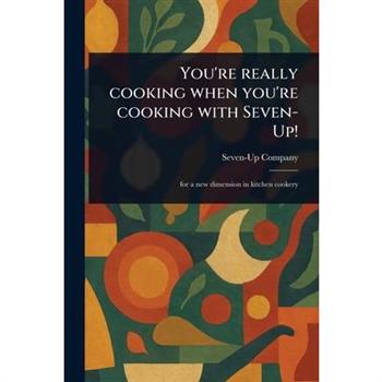 You're Really Cooking When You're Cooking With Seven-Up!