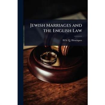 Jewish Marriages and the English Law