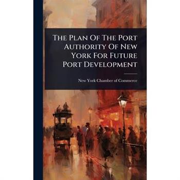 The Plan Of The Port Authority Of New York For Future Port Development