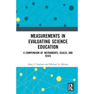 Measurements in Evaluating Science EducationA Compendium of Instruments Scales and Tests