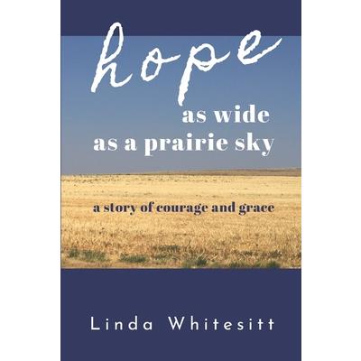 hope as wide as a prairie sky
