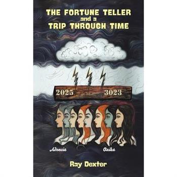 The Fortune Teller and a Trip Through Time