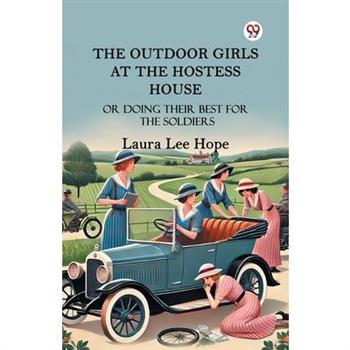 The Outdoor Girls At The Hostess House Or Doing Their Best For The Soldiers