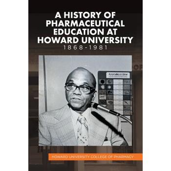 A History of Pharmaceutical Education at Howard University 1868?981