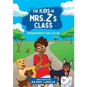 Rohan Murthy Has a Plan (the Kids in Mrs. Z’s Class #2)