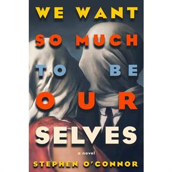 We Want So Much to Be Ourselves
