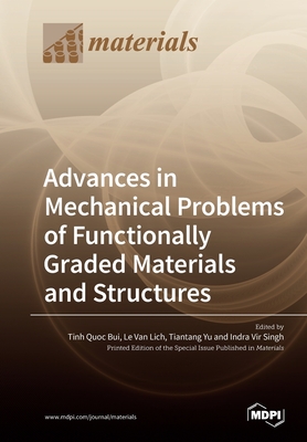 Advances in Mechanical Problems of Functionally Graded Materials and Structures