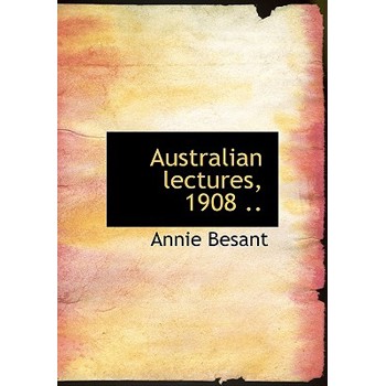 Australian Lectures, 1908 ..
